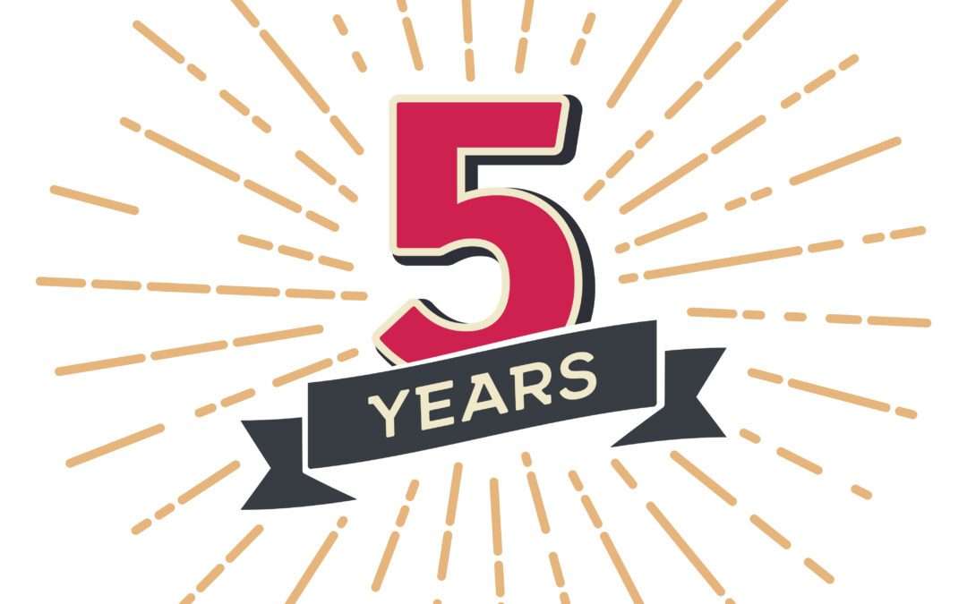 We’re celebrating our 5-year anniversary!
